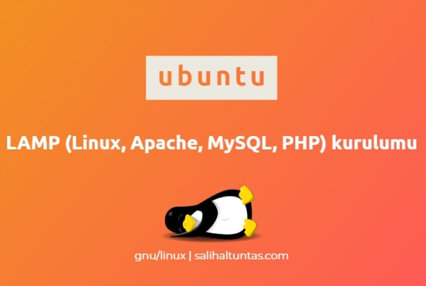 Ubuntu LAMP (Apache, MySQL, PHP) Kurulumu