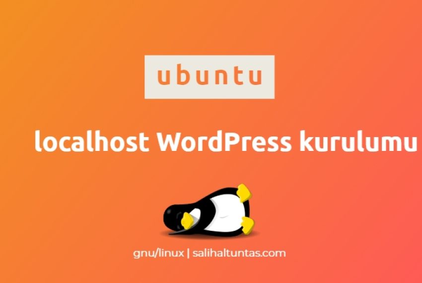 Ubuntu Localhost WordPress kurulumu