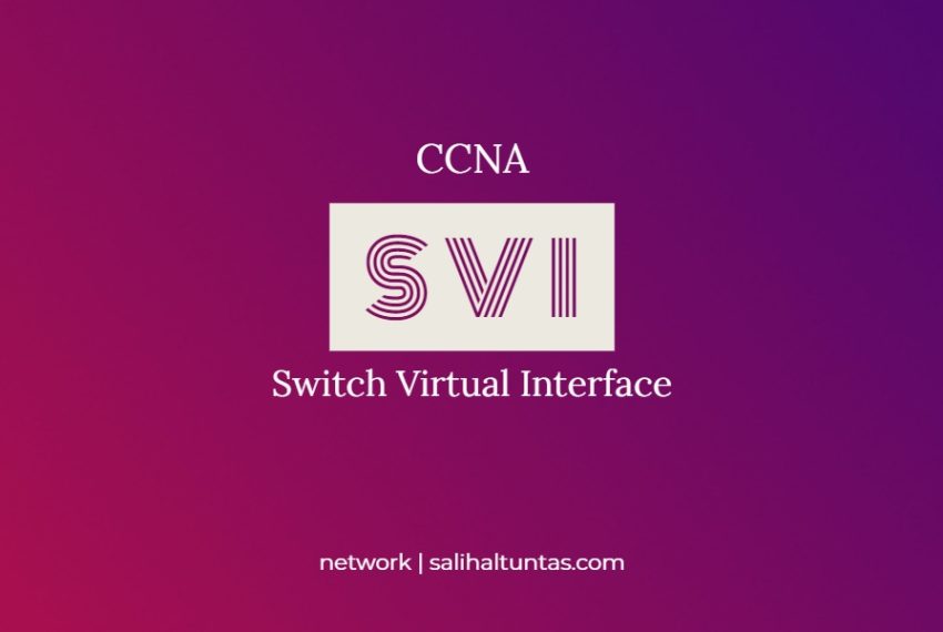 SVI (Switch Virtual Interface) Yapılandırması