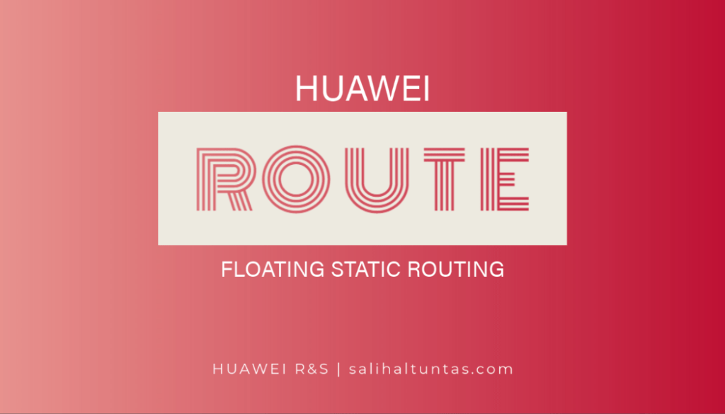 Huawei floating Static Routing