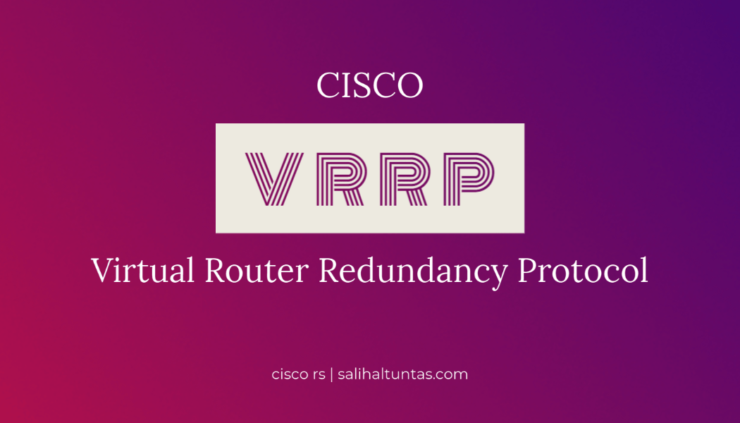 Cisco VRRP Yapılandırması