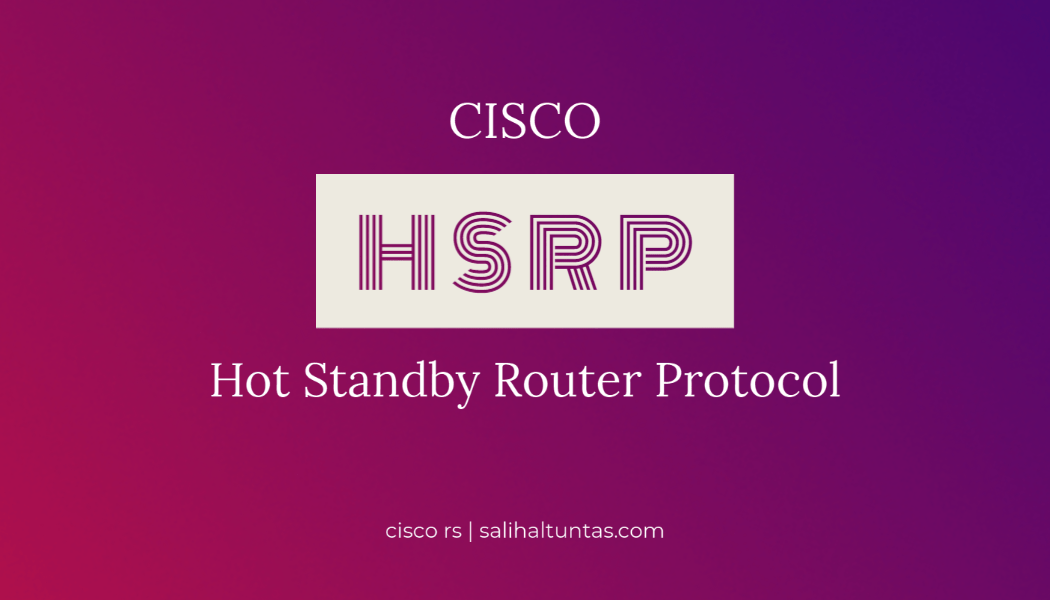 Cisco HSRP Konfigürasyonu