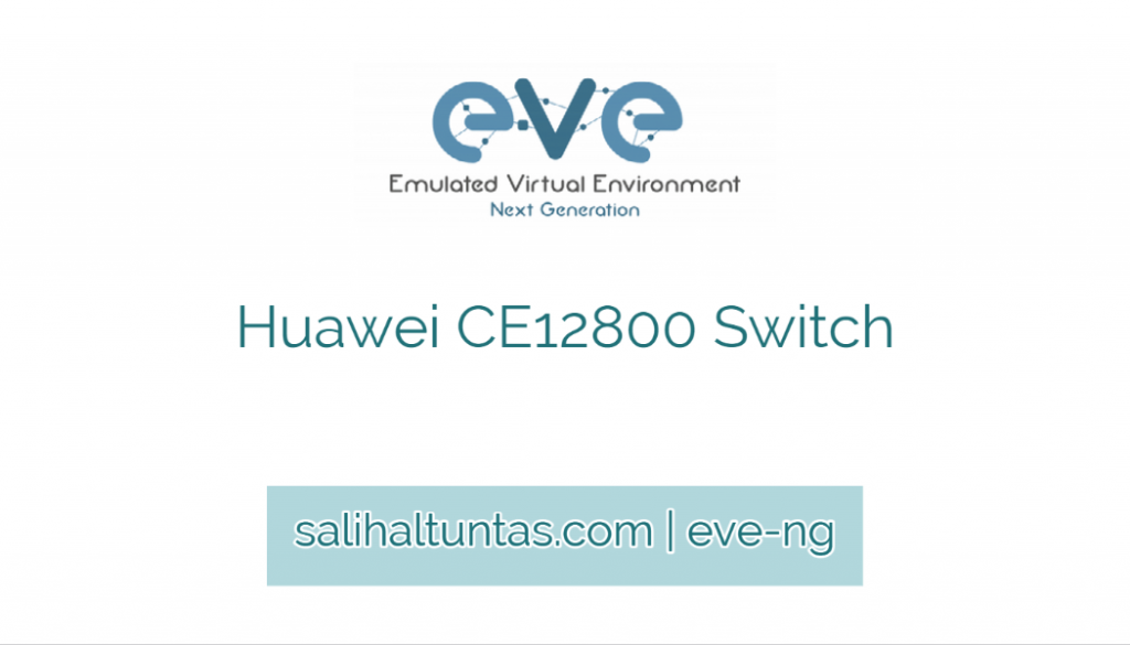 eve-ng huawei ce12800 switch